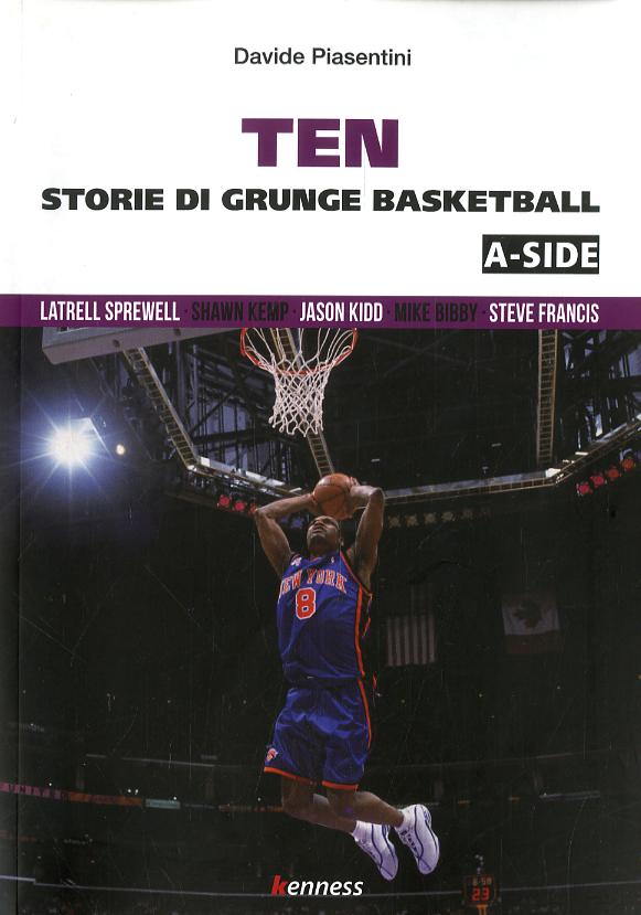 Ten (a-side). Storie di grunge basketball