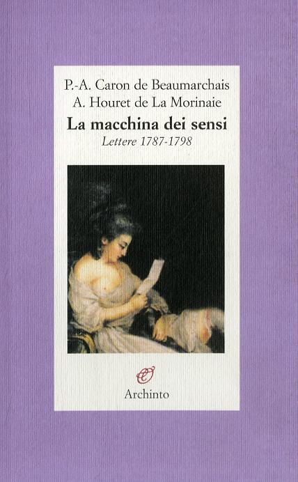 Macchina dei sensi. Lettere 1787-1798