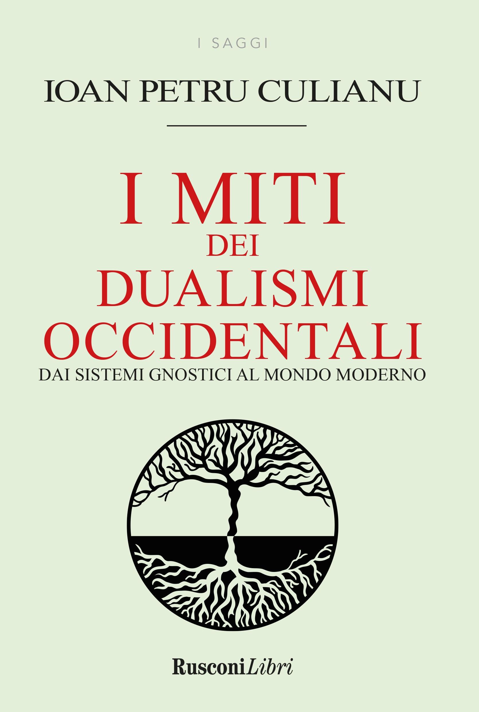 Miti dei dualismi occidentali. Dai sistemi gnostici al mondo moderno