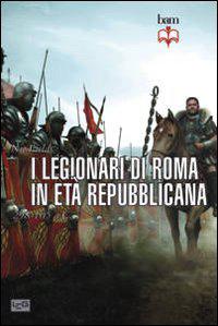 Legionari Di Roma V.E. In Eta' Repu