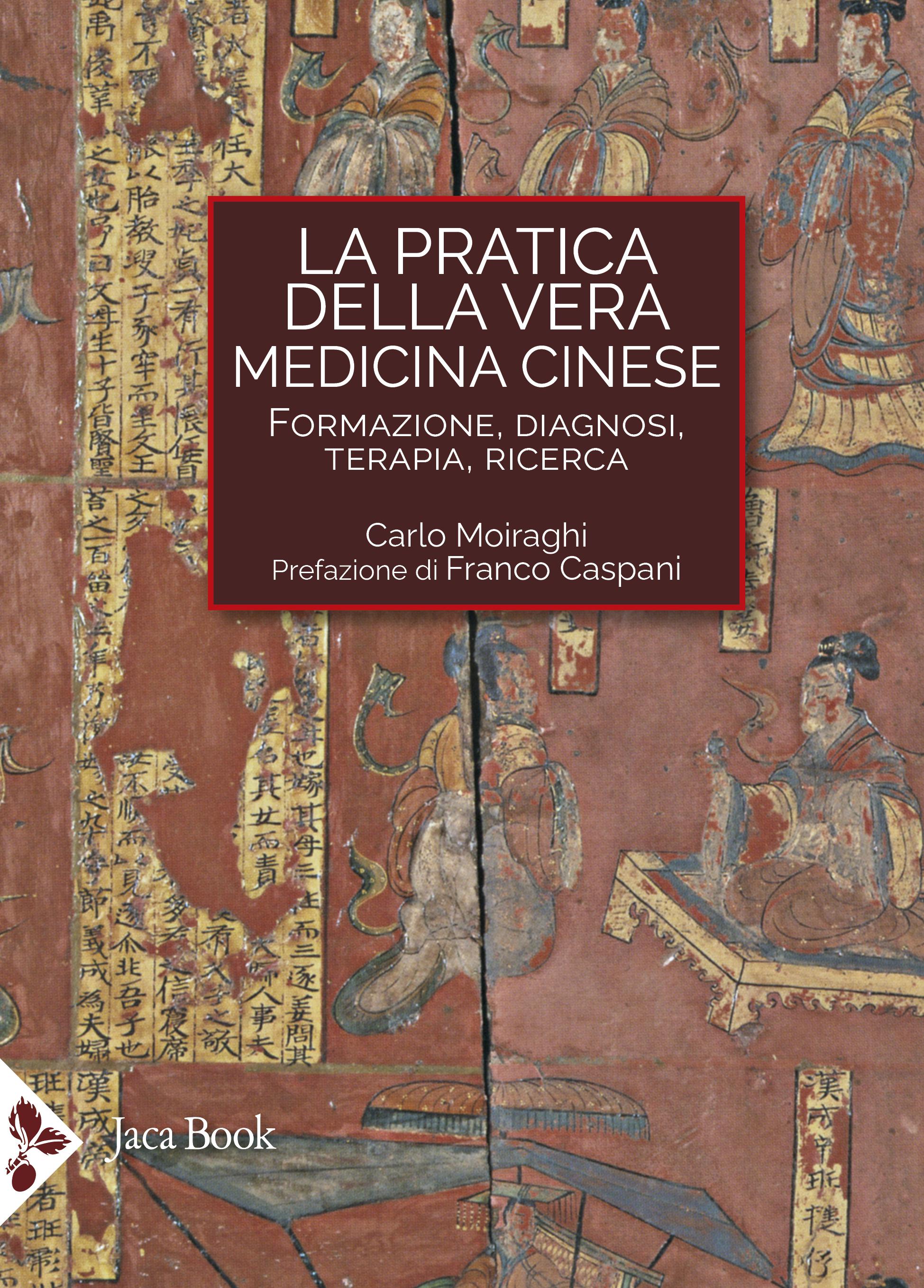 Pratica della vera medicina cinese. Formazione, diagnosi, terapia, ricerca