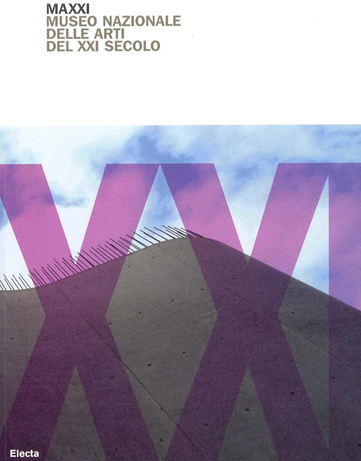 MAXXI. Museo nazionale delle arti del XXI secolo. Ediz. illustrata
