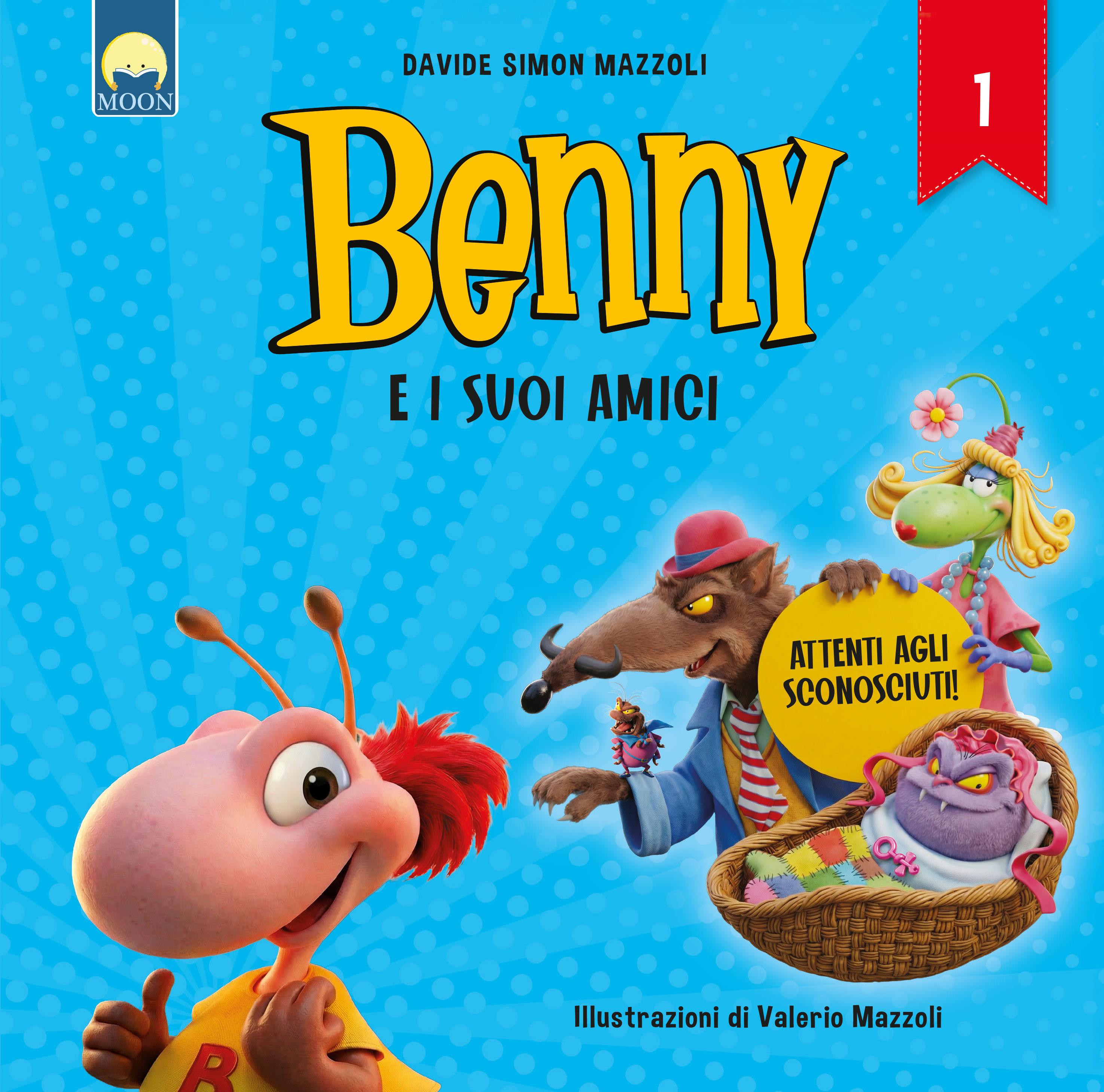 Attenti agli sconosciuti! Benny e i suoi amici. Ediz. a colori