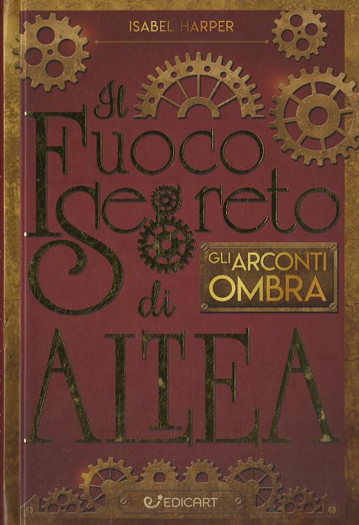 Arconti Ombra. Il fuoco segreto di Altea