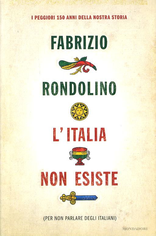 Italia non esiste (per non parlare degli italiani)