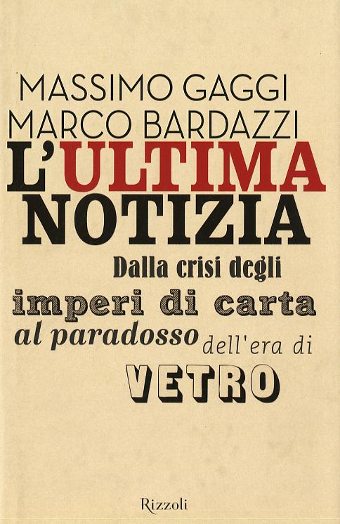 Ultima notizia. Dalla crisi degli imperi di carta al paradosso dell era di vetro
