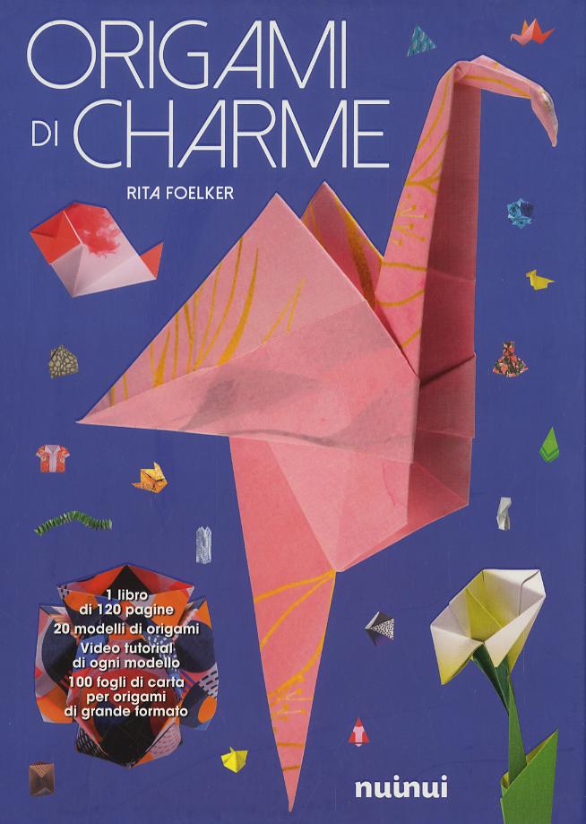 Origami di charme. Ediz. a colori. Con 100 fogli di carta per origami
