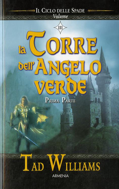 Torre dell angelo verde. Il ciclo delle spade. Prima parte