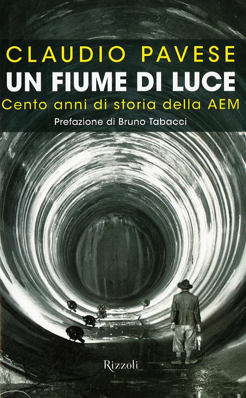 Fiume di luce. Cento anni di storia della AEM