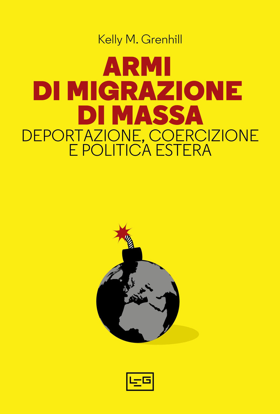 Armi di migrazione di massa. Deportazione, coercizione e politica estera