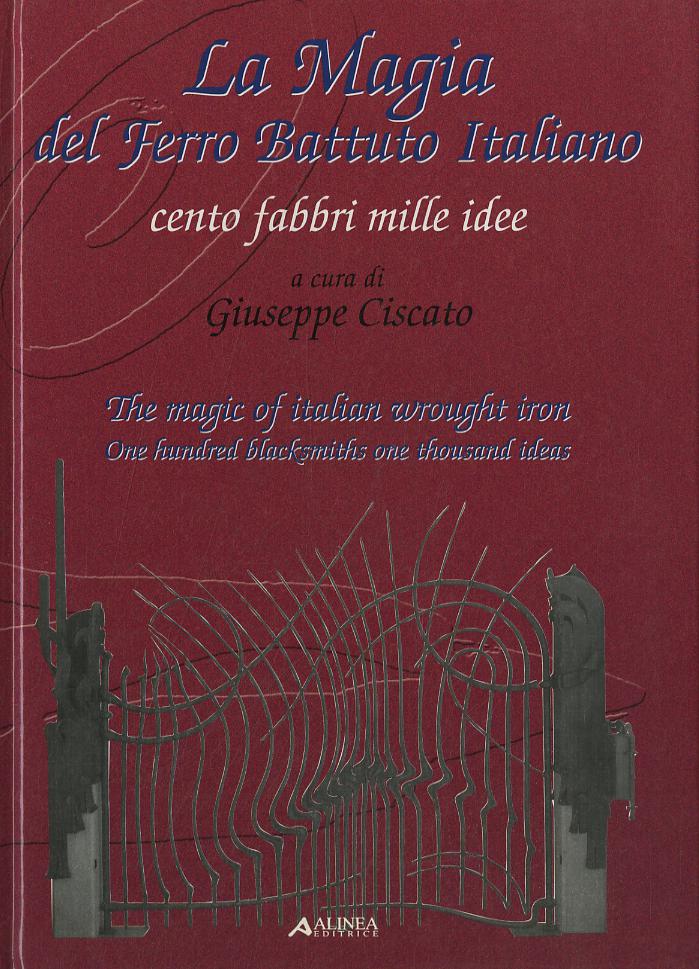Magia del ferro battuto italiano. Cento fabbri mille idee. Ediz. illustrata