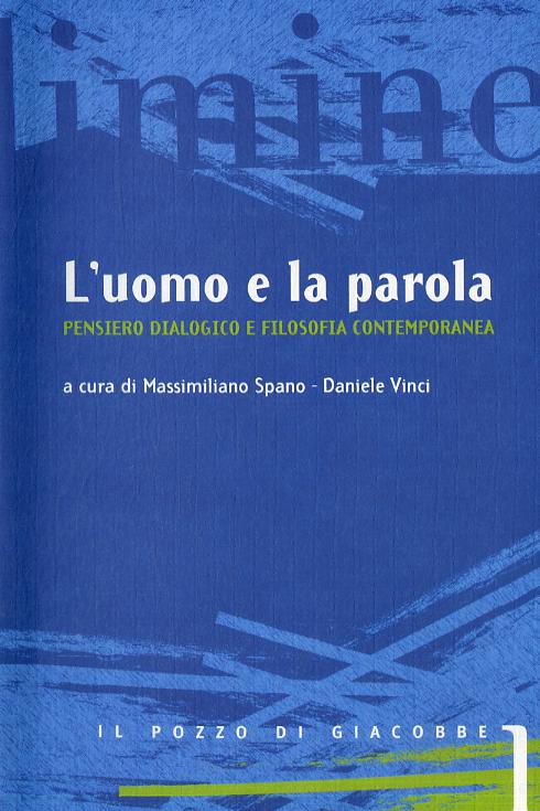Uomo e la parola. Pensiero dialogico e filosofia contemporanea