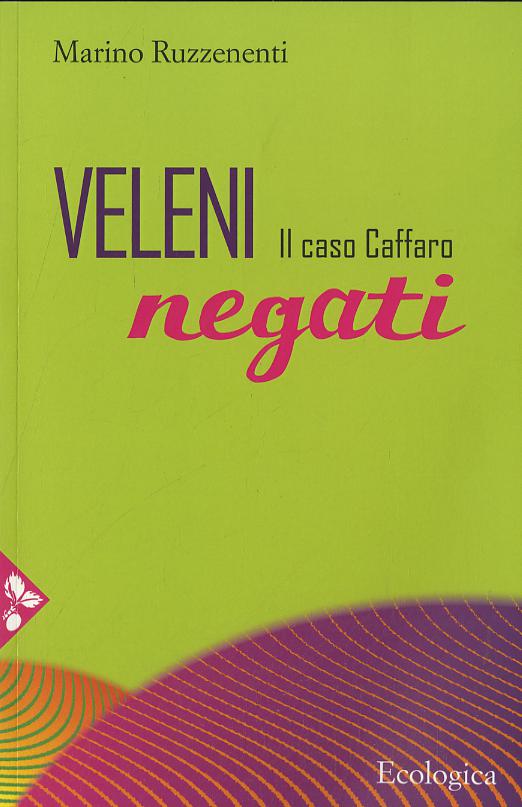 Veleni negati. Il caso Caffaro