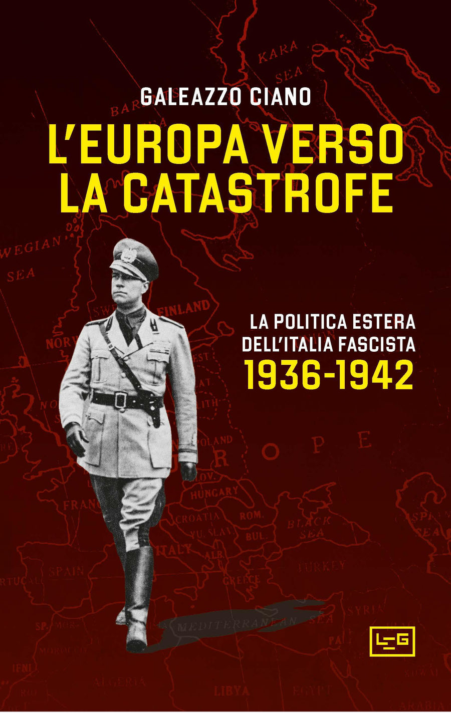 Europa verso la catastrofe. La politica estera dell Italia fascista. 1936-1942