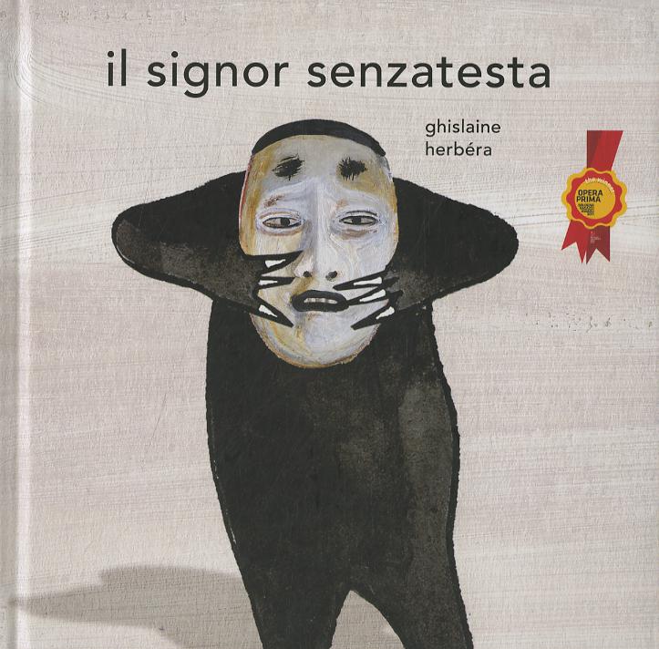 Signor Senzatesta. Ediz. illustrata