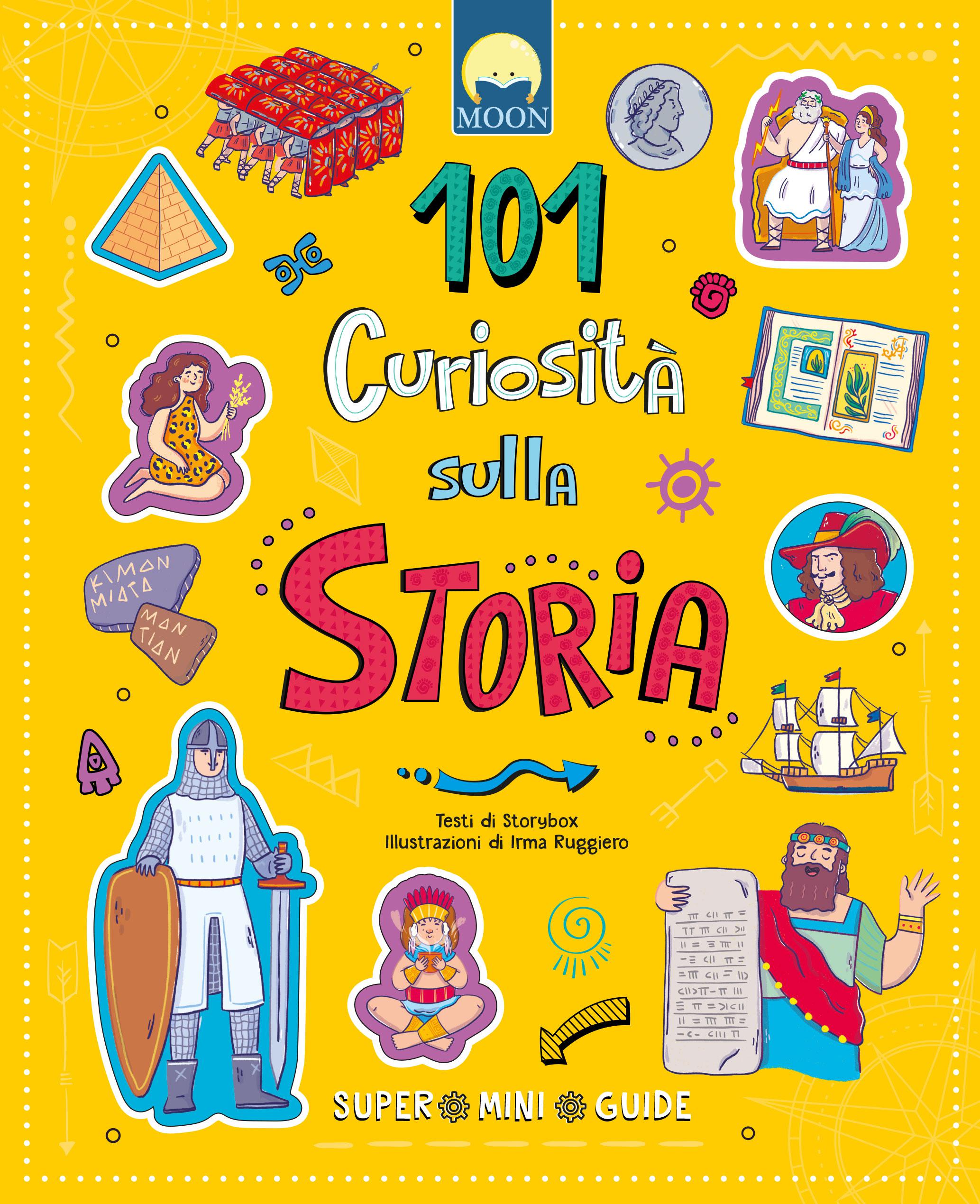 101 curiosita  sulla storia. Super mini guide. Ediz. a colori
