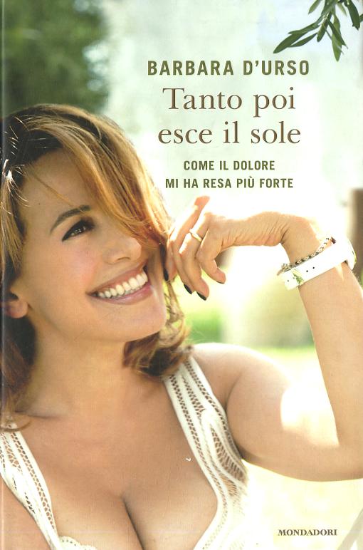 Tanto poi esce il sole. Come il dolore mi ha resa piu  forte