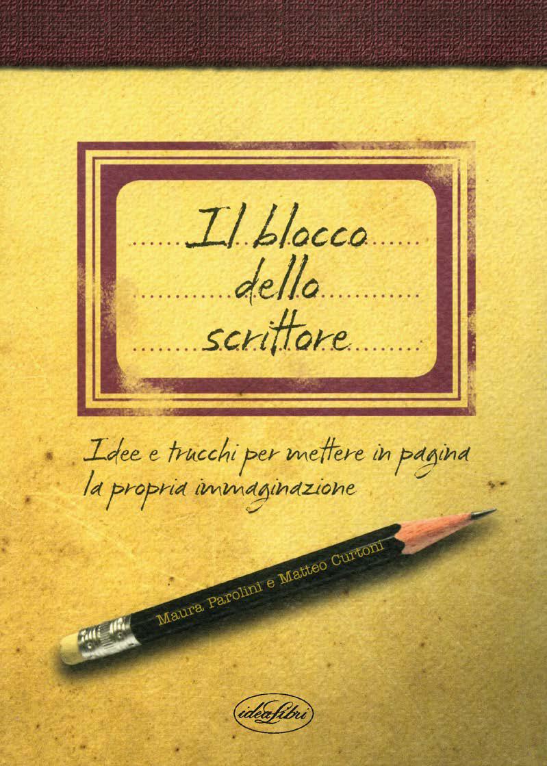 Blocco dello scrittore. Idee e trucchi per mettere in pagina la propria immaginazione