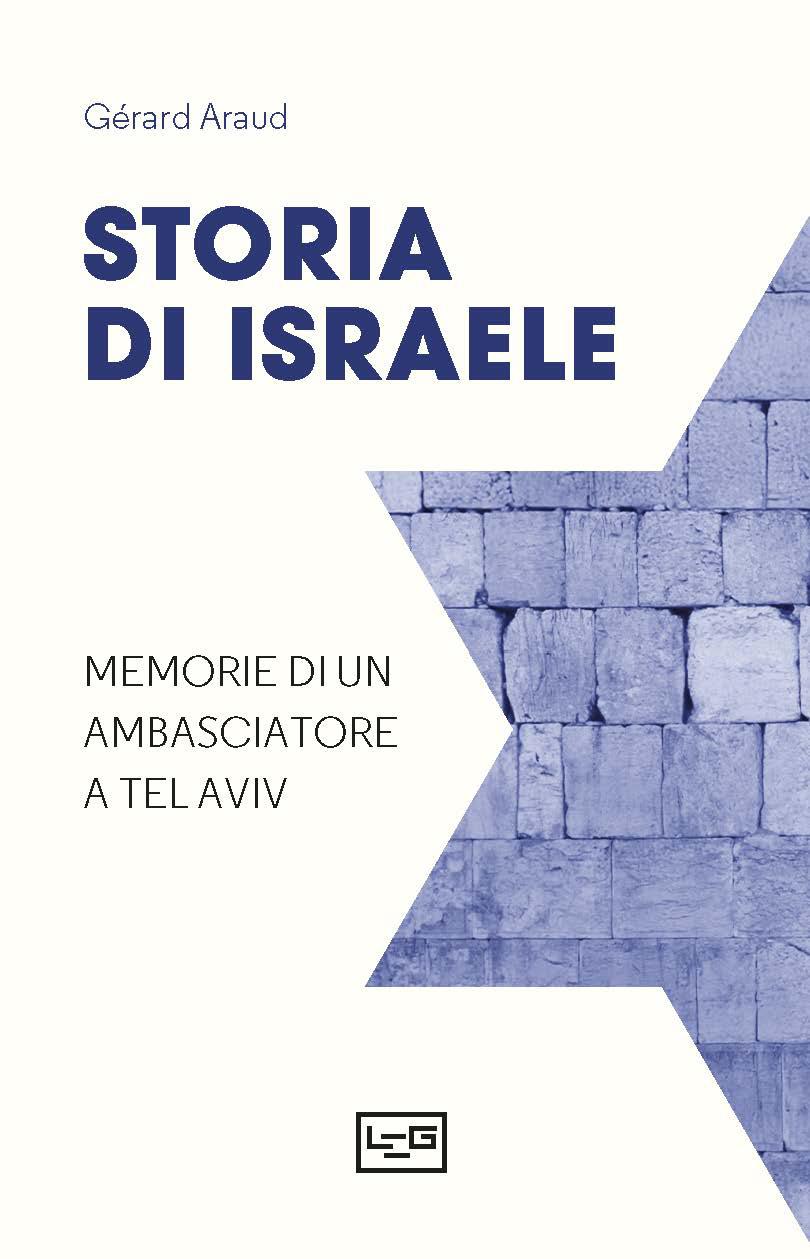 Storia di Israele. Memorie di un ambasciatore a Tel Aviv