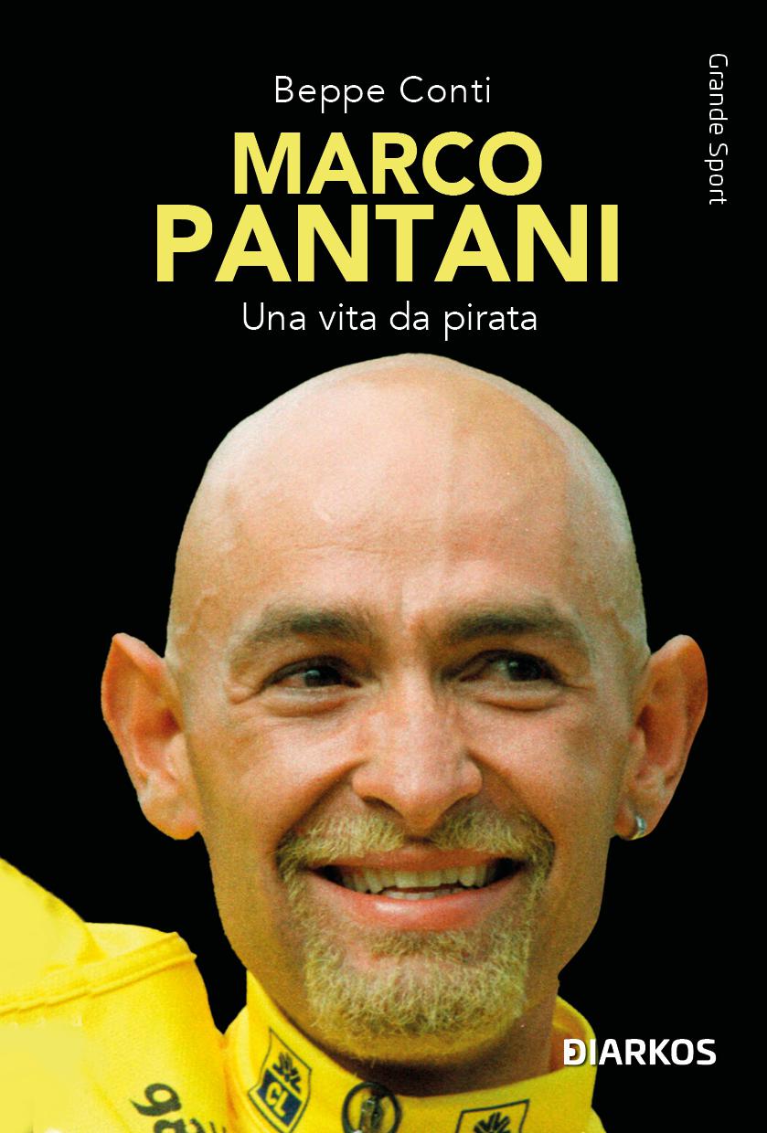 Pantani. Vita e imprese del Pirata