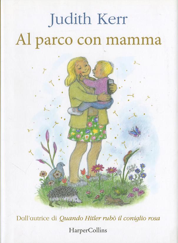 Al parco con mamma. Ediz. a colori