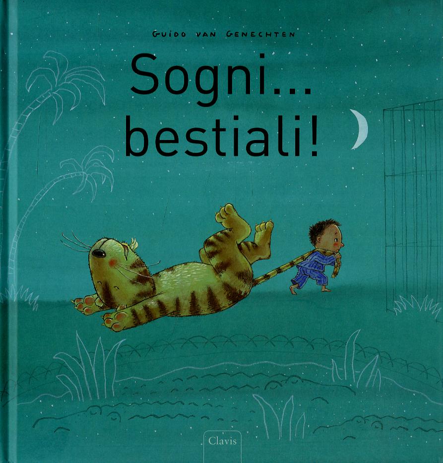 Sogni... bestiali! Ediz. illustrata