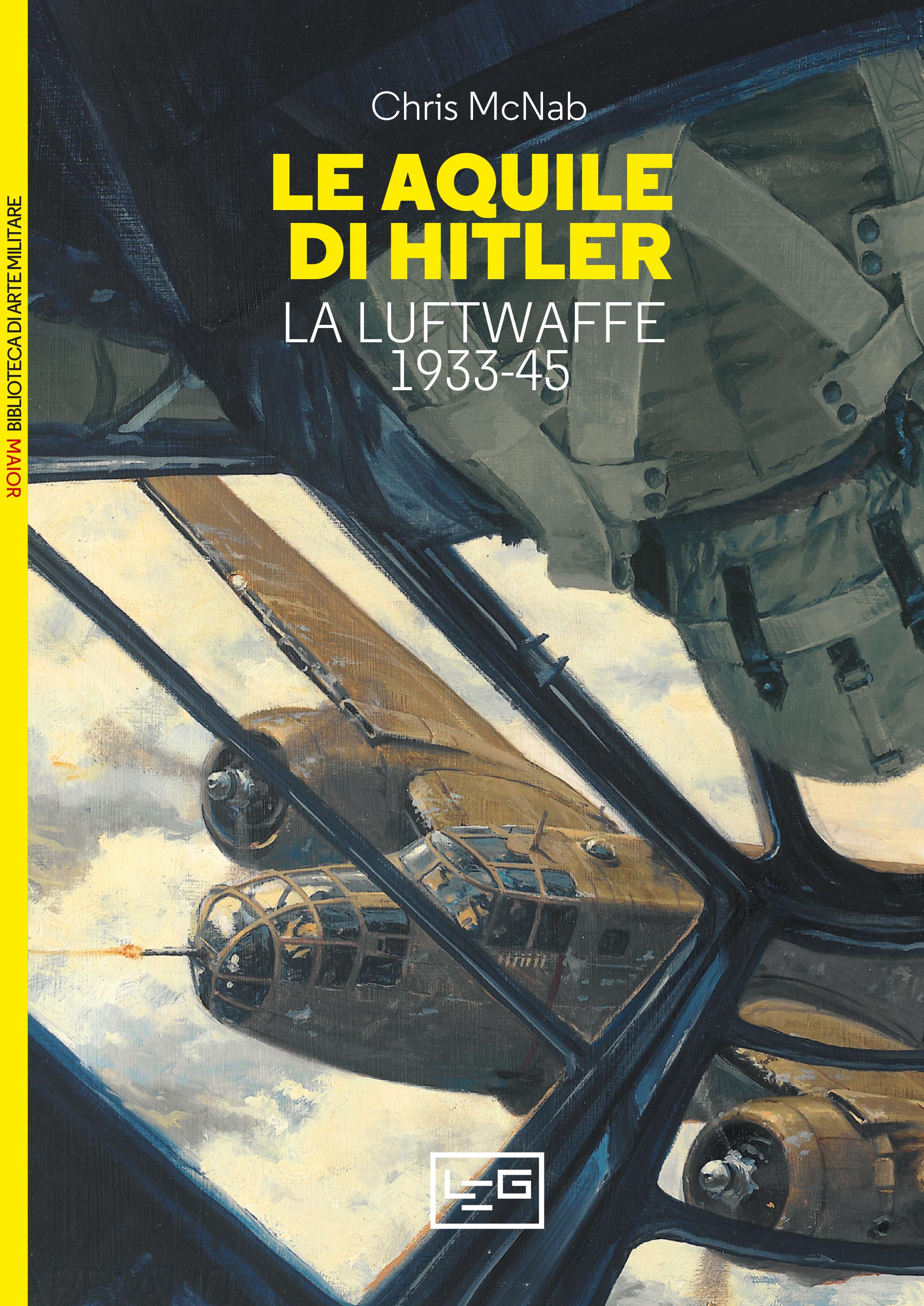 Aquile di Hitler. La Luftwaffe 1933-45