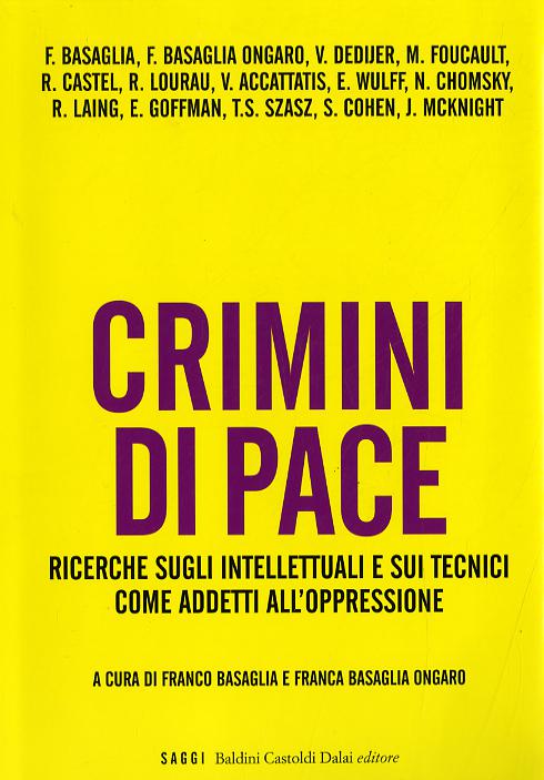 Crimini di pace. Ricerche sugli intellettuali e sui tecnici come addetti all oppressione