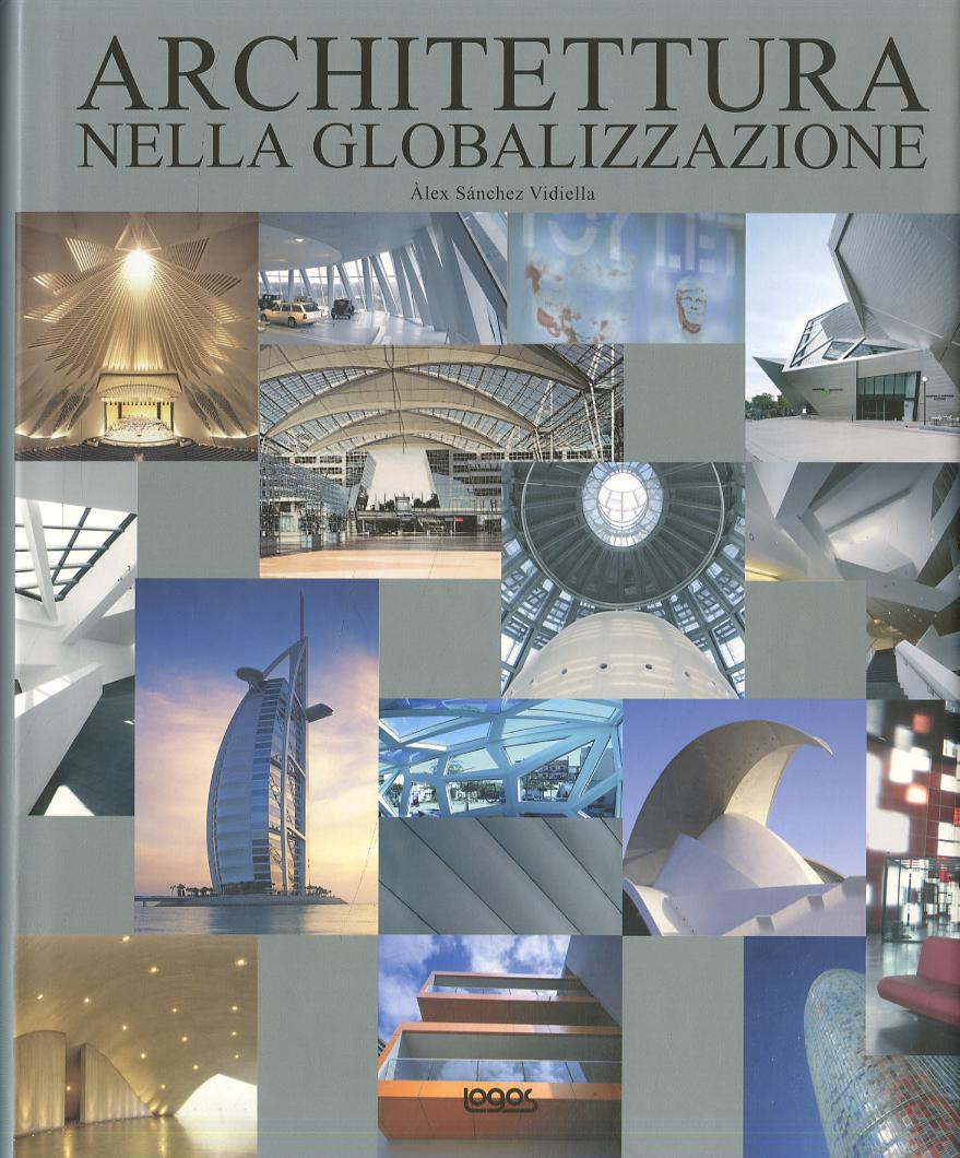 Architettura nella globalizzazione. Ediz. italiana, inglese, tedesca e spagnola