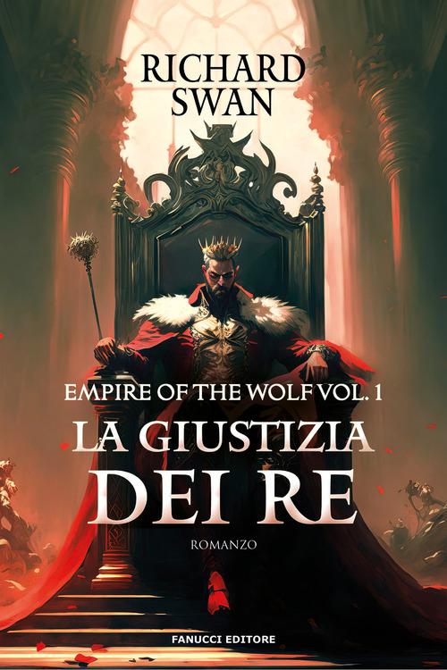 Giustizia dei re. Empire of the wolf