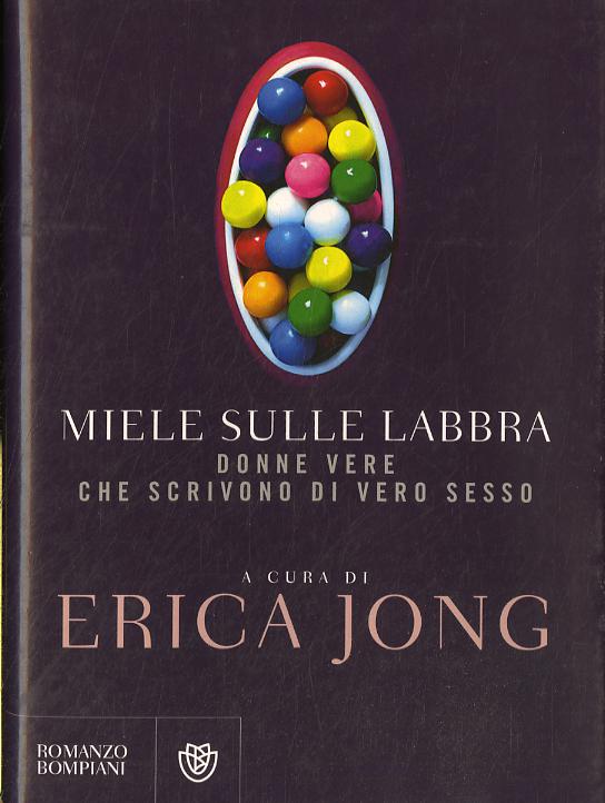 Miele sulle labbra. Donne vere che scrivono di vero sesso