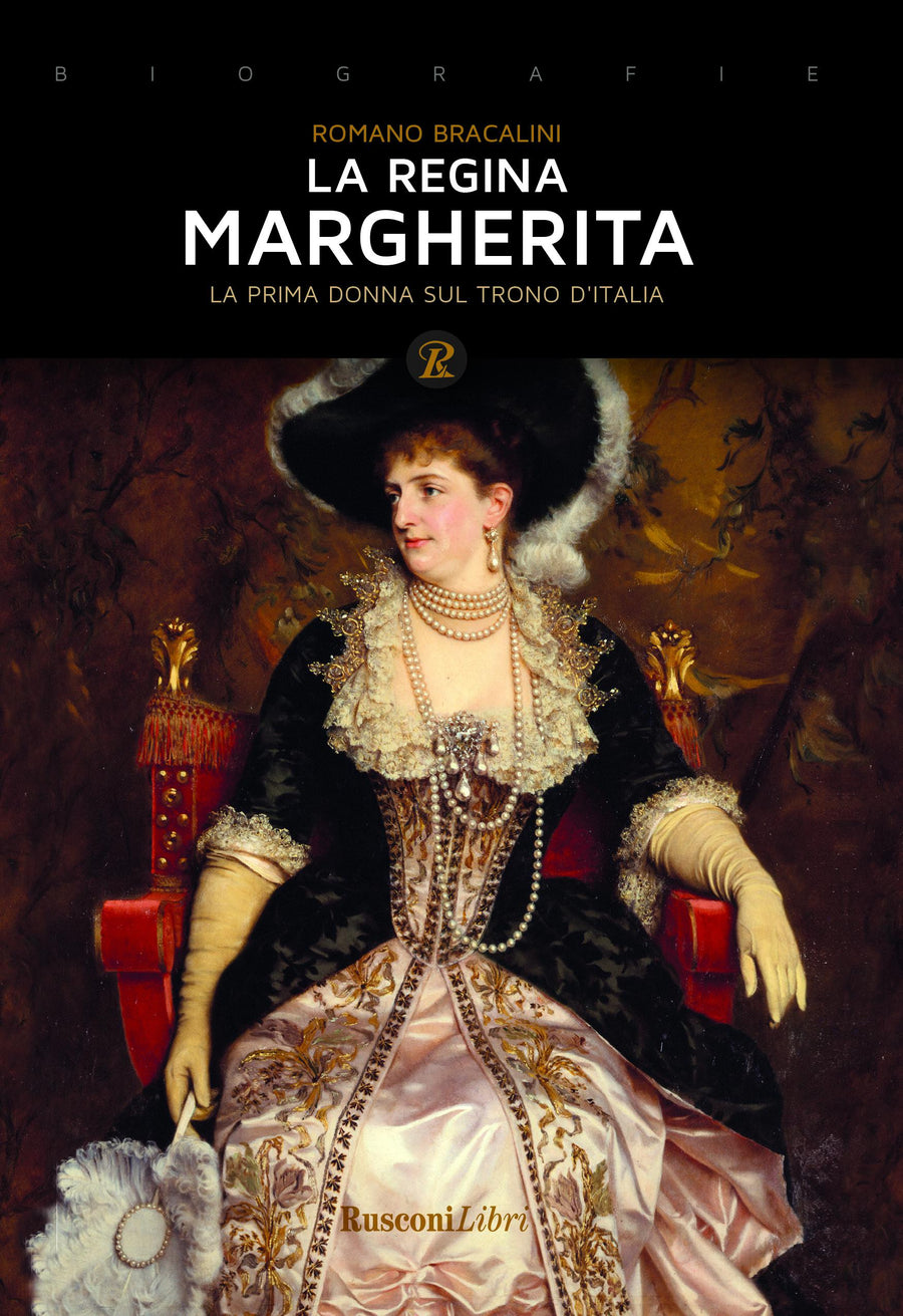 Regina Margherita. La prima donna sul trono d Italia