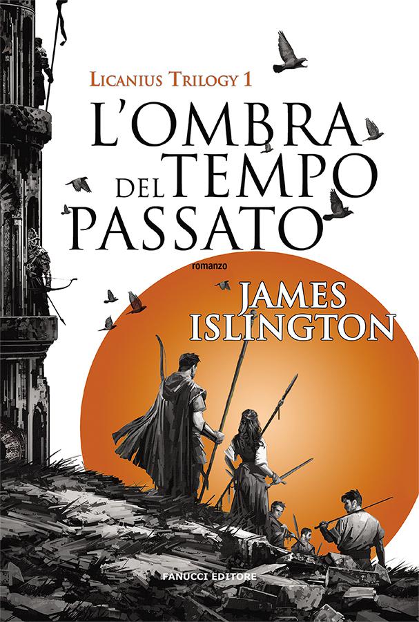 Ombra del tempo passato. Licanius trilogy