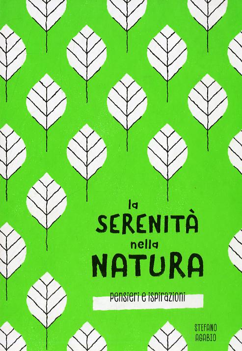 Serenita  nella natura. Pensieri e ispirazioni. Ediz. a colori