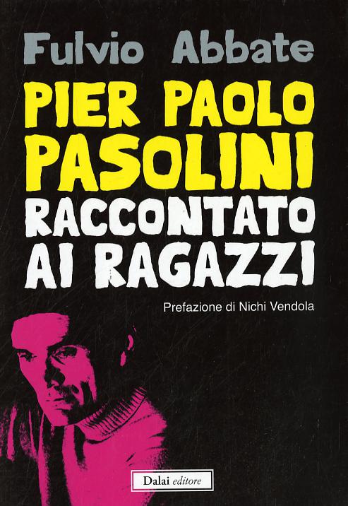 Pier Paolo Pasolini raccontato ai ragazzi
