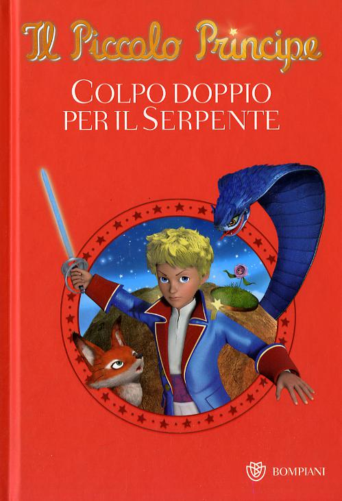 Piccolo Principe. Colpo doppio per il serpente. Ediz. illustrata