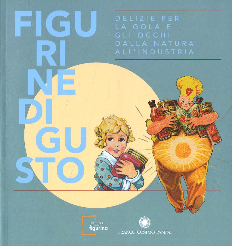 Figurine di gusto. Ediz. illustrata