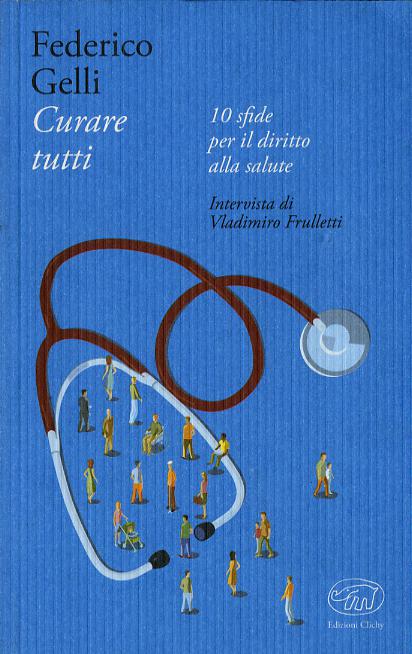 Curare tutti.  10 sfide per il diritto alla salute