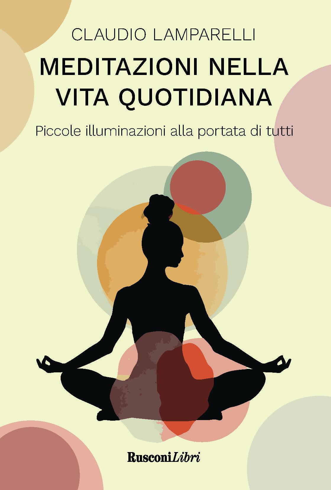 Meditazioni nella vita quotidiana. Piccole illuminazioni alla portata di tutti