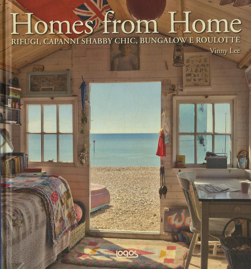 Homes from home. Dai capanni shabby chic ai bungalow e alle roulotte