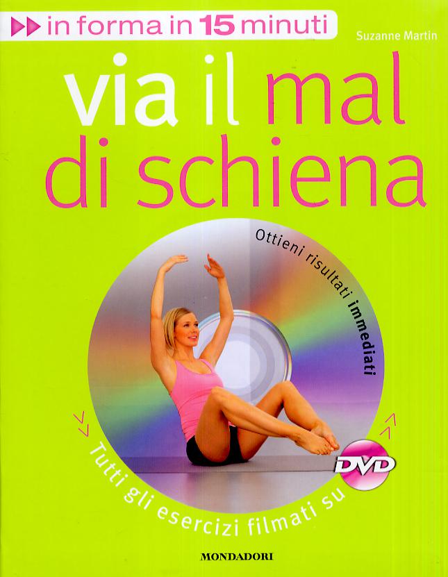 Via il mal di schiena. Con DVD