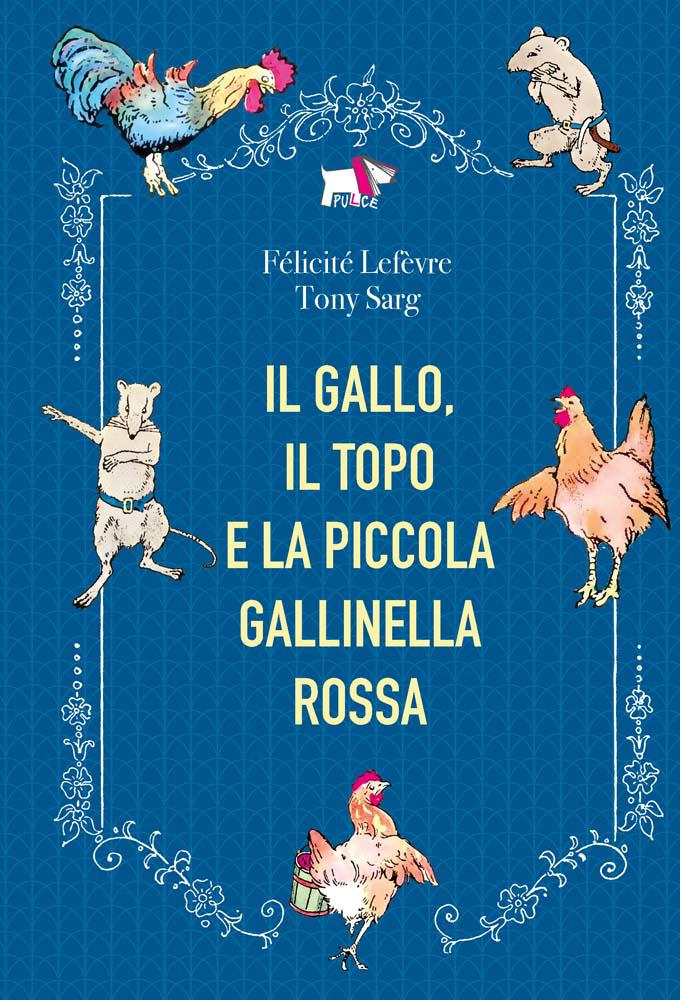 Gallo, il topo e la piccola gallinella rossa. Ediz. a colori