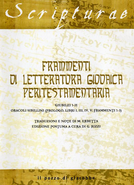 Frammenti di letteratura giudaica peritestamentaria. Giubilei 1-21. Oracoli sibillini (Prologo, Libri I, III, IV, V, Frammenti 1-3)
