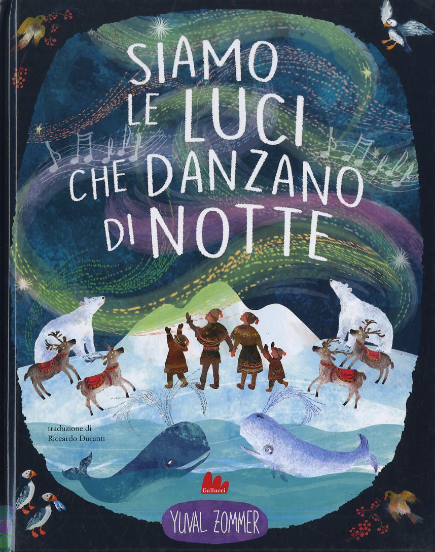 Siamo le luci che danzano di notte. Ediz. a colori