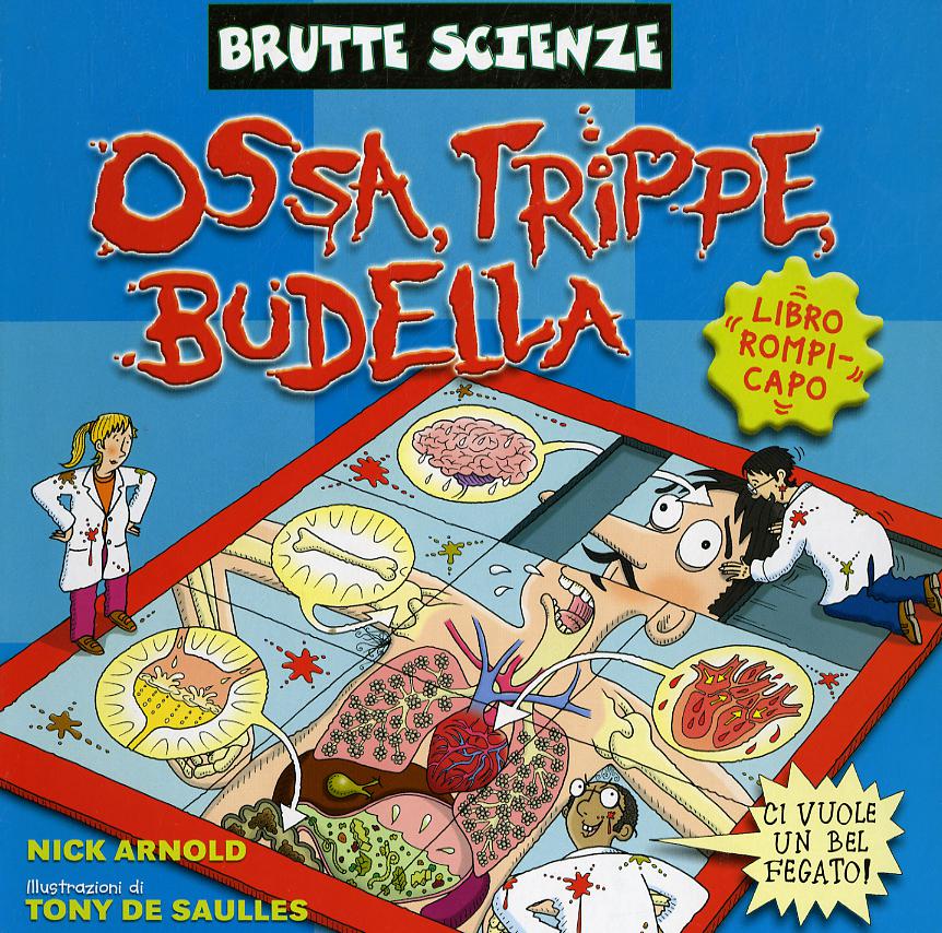 Ossa, trippe, budella. Ediz. illustrata