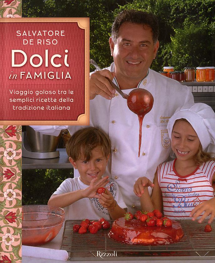 Dolci in famiglia. Viaggio goloso tra le semplici ricette della tradizione italiana
