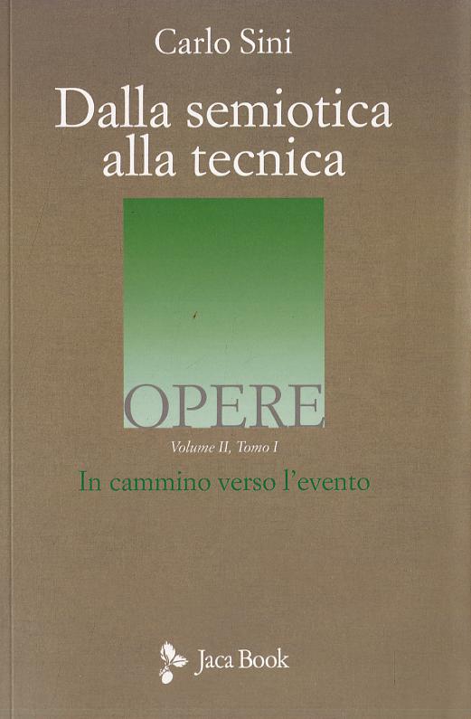 Dalla semiotica alla tecnica. In cammino verso l evento