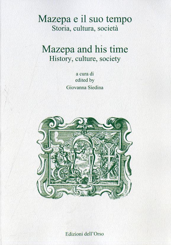 Mazepa e il suo tempo. Storia, cultura, societa