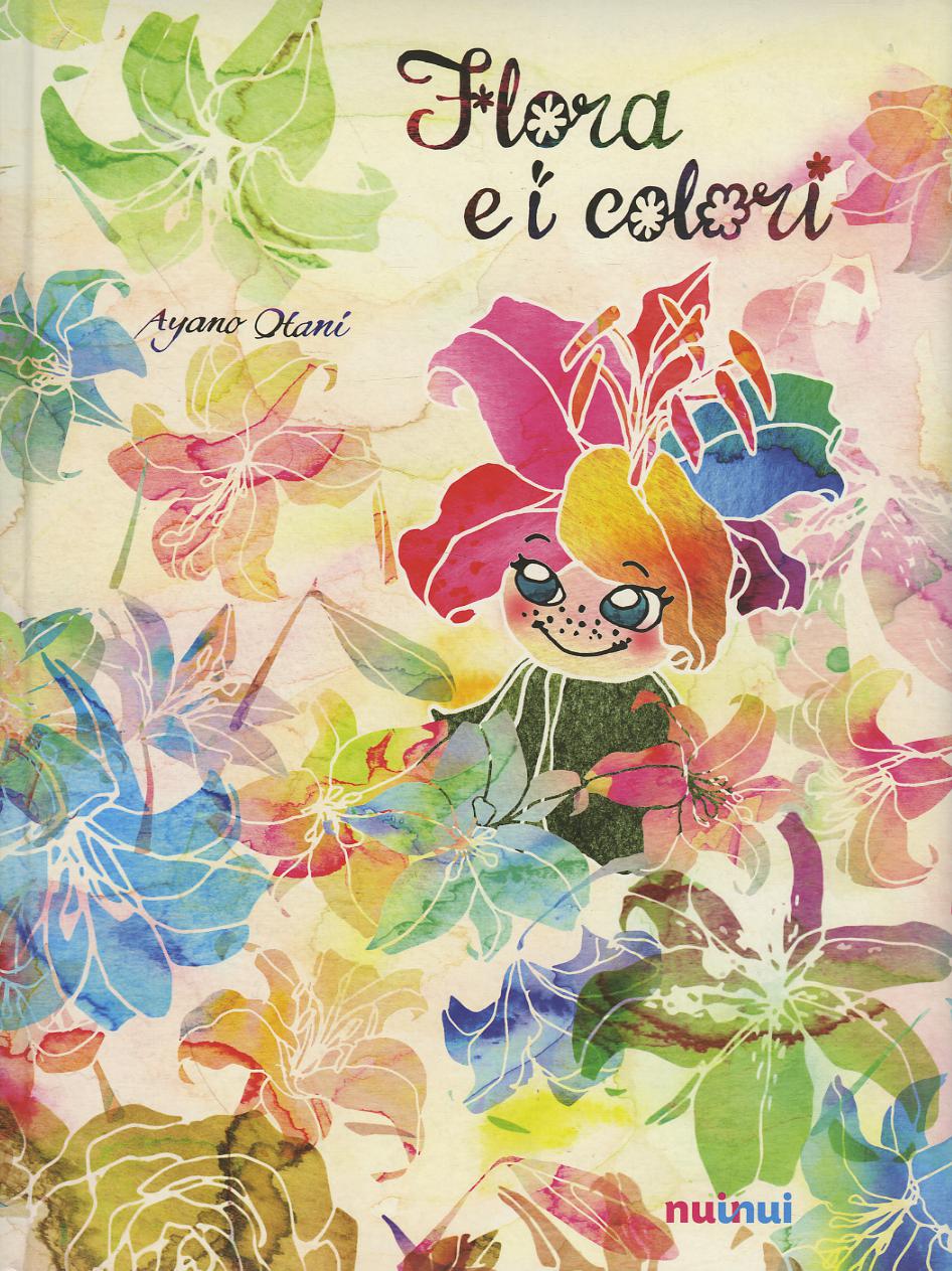 Flora e i colori. Ediz. a colori
