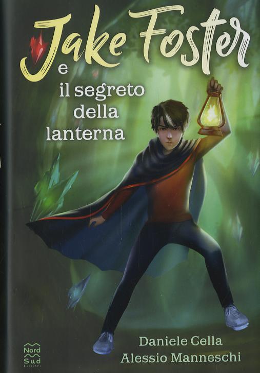Jake Foster e il Segreto della Lanterna. Ediz. integrale